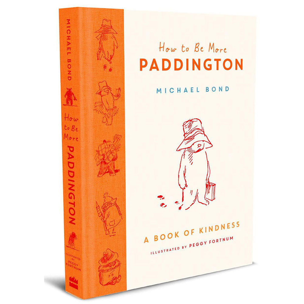 How to Be More Paddington: A Book of Kindness